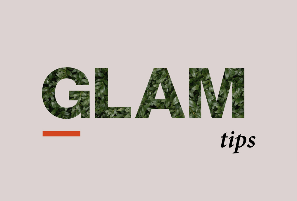 Glam Tips